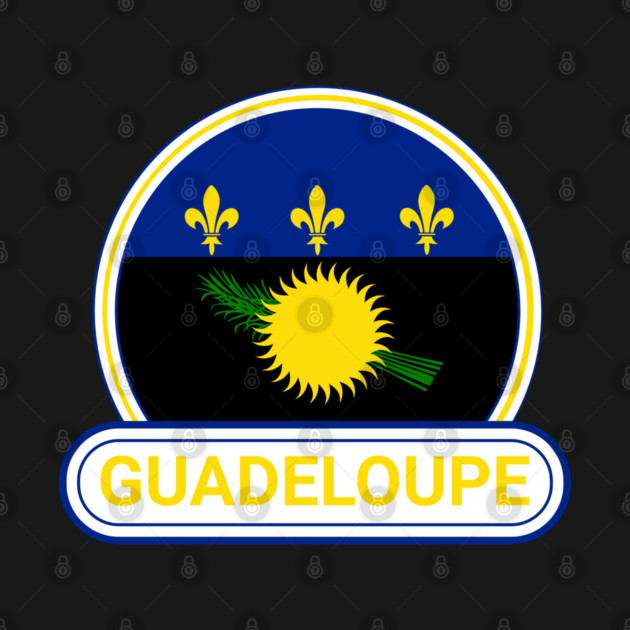 Guadeloupe Country Badge - Guadeloupe Flag by Yesteeyear