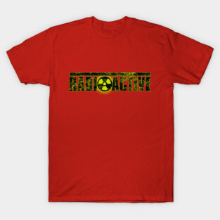 RADIOACTIVE T-Shirt