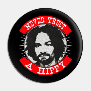 Never Trust a Hippy Pin