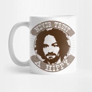 Never Trust a Hippy Mug