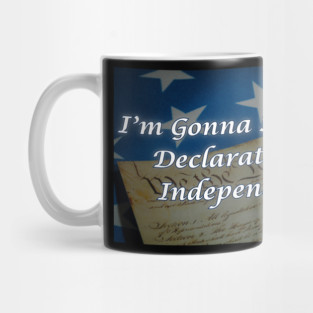 I'm Gonna Steal The Declaration Of Independence Mug