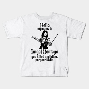 Inigo Montoya Kids T-Shirt