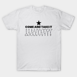 COME AND TAKE IT T-Shirt