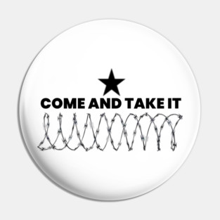 COME AND TAKE IT Pin