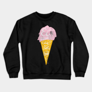 Ice cream makes love hot Crewneck Sweatshirt