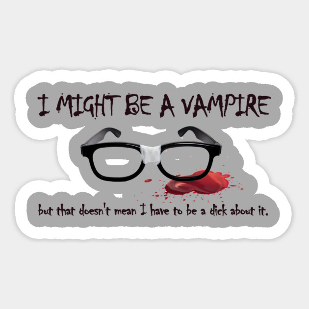 I Might Be A Vampire - Classic Sticker by Rick Gualtieri