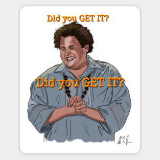 Forgetting Sarah Marshall: did you GET IT Magnet