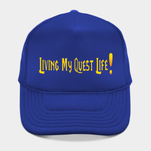 Living My Quest Life! Hat