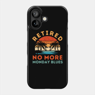 Retired No More Monday Blues Phone Case