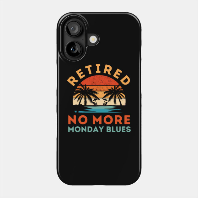 Retired No More Monday Blues Phone Case by The WYLD Tribe