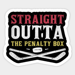 Straight Outta The Penalty Box Sticker