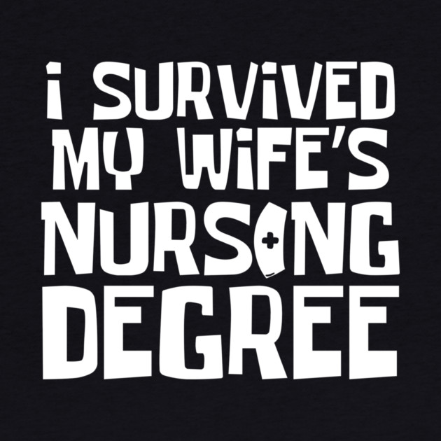 I Survived My Wife's Nursing Degree by The WYLD Tribe