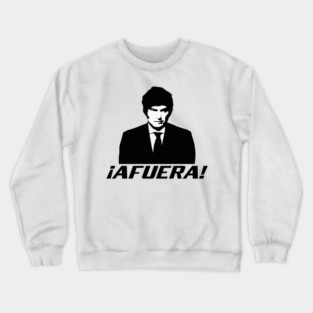 Javier Milei Afuera Crewneck Sweatshirt