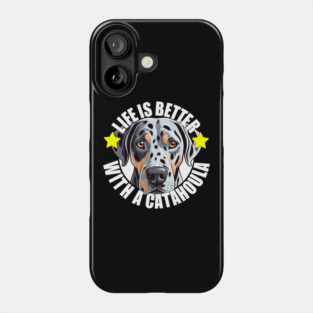 Catahoula Leopard Dog Life is Better With A Dog Happy Puppy Phone Case