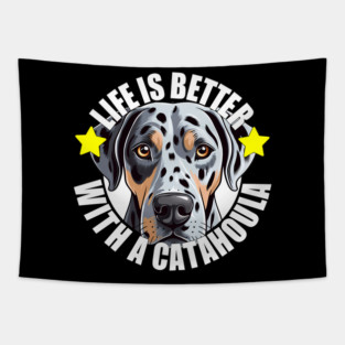 Catahoula Leopard Dog Life is Better With A Dog Happy Puppy Tapestry