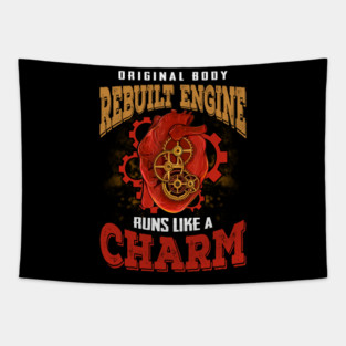 Heart Surgery Recovery-Original Body Rebuilt Engine Runs Like A Charm Tapestry