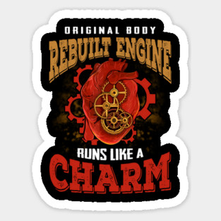 Heart Surgery Recovery-Original Body Rebuilt Engine Runs Like A Charm Sticker