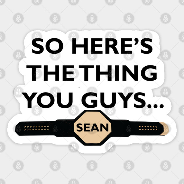 So Here's The Thing Guys... Sticker by Lakeric