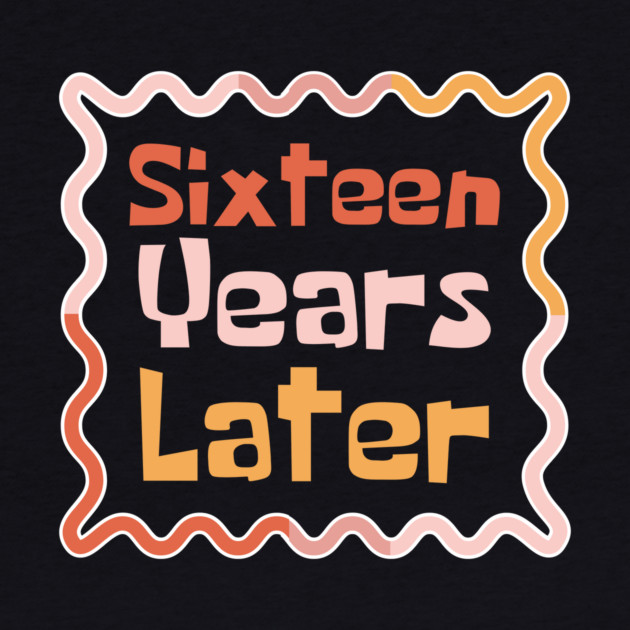 Sixteen Years Later by The WYLD Tribe