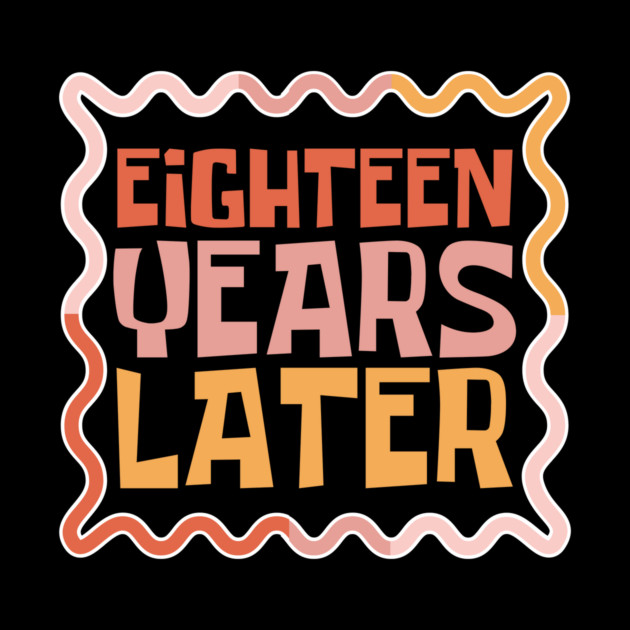 Eighteen Years Later by The WYLD Tribe