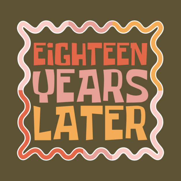 Eighteen Years Later by The WYLD Tribe