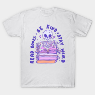 Read books, be kind, stay real T-Shirt