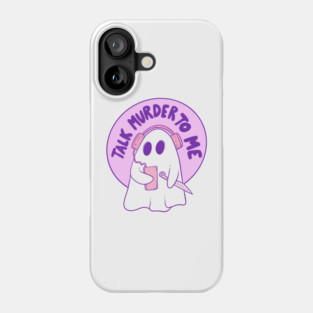 Talk murder to me Phone Case