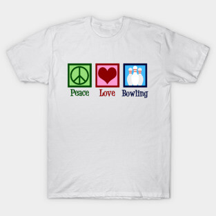 Peace Love Bowling T-Shirt