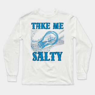 Ocean Whispers: Take Me Salty, Beach Lover's Dream, Serene Waves & Seaside Bliss Long Sleeve T-Shirt