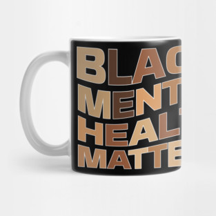 Black Mental Health Matters Mug