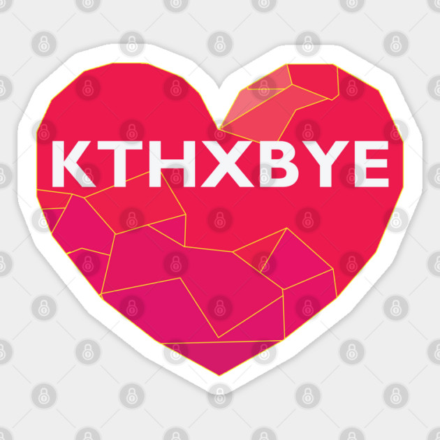 KTHXBYE Sticker by Lakeric