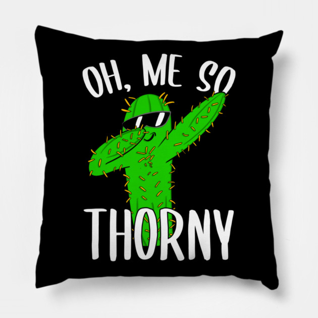 Oh Me So Thorny Pillow by belownormal