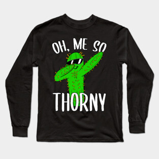 Oh Me So Thorny Long Sleeve T-Shirt