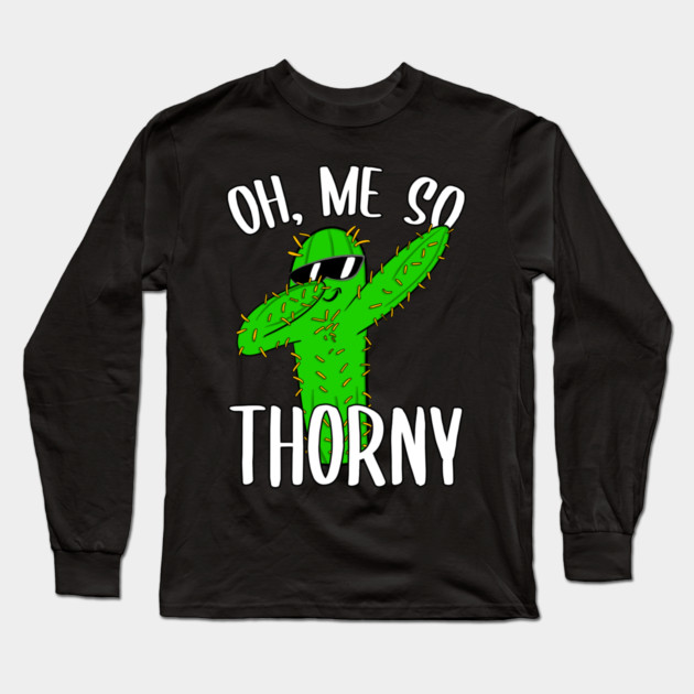 Oh Me So Thorny Long Sleeve T-Shirt by belownormal