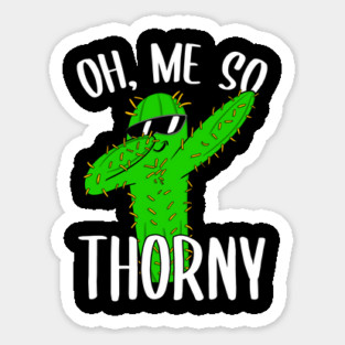 Oh Me So Thorny Sticker