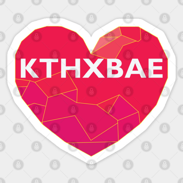 KTHXBAE Sticker by Lakeric