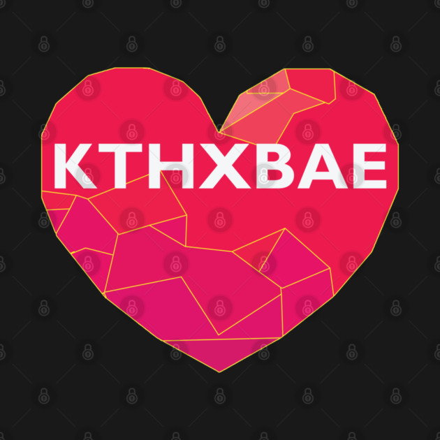 KTHXBAE by Lakeric