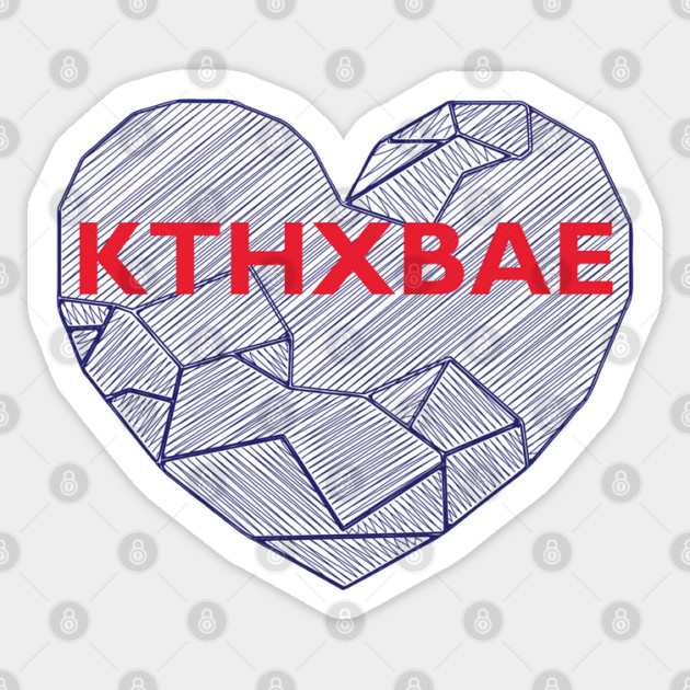 KTHXBAE Sticker by Lakeric