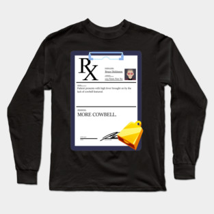 More Cowbell Long Sleeve T-Shirt