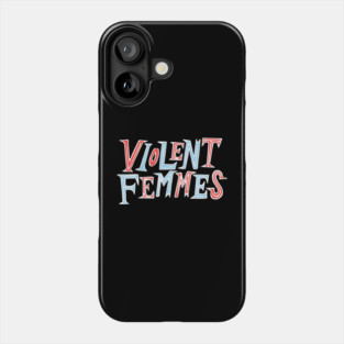 violent femmes Phone Case