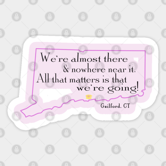 We're almost there and nowhere near it.  Guilford, CT  * The cup marks the location of Guilford! Sticker by Stars Hollow Mercantile