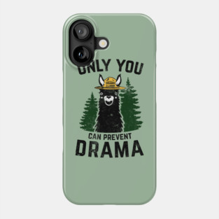 The Original Only You Can Prevent Drama Llama - Smokey Bear Parody Phone Case