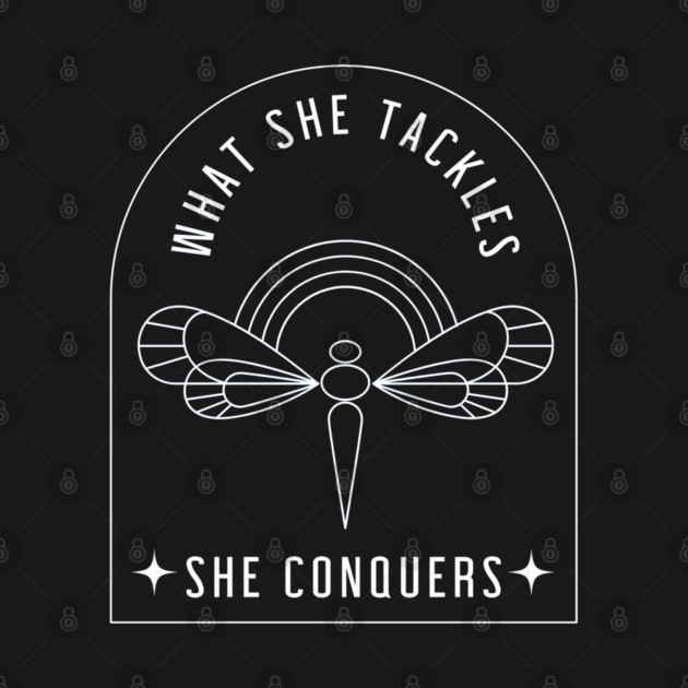 What she tackles, she conquers - dragonfly by Stars Hollow Mercantile