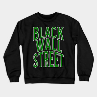 Black Wall Street Crewneck Sweatshirt