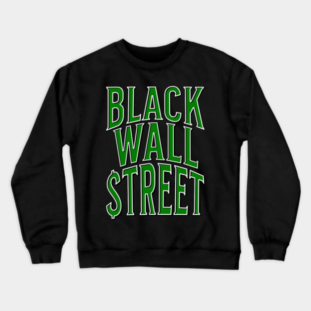Black Wall Street Crewneck Sweatshirt by UrbanLifeApparel