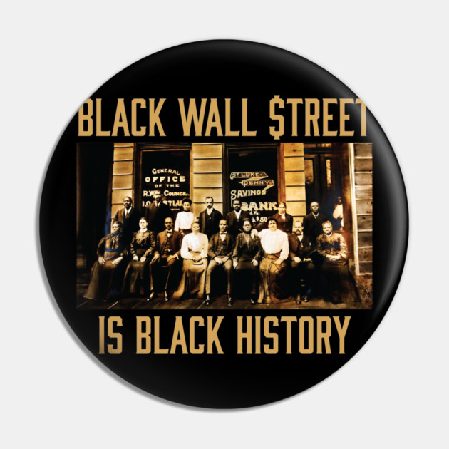 Black Wall Street Is Black History Pin by UrbanLifeApparel