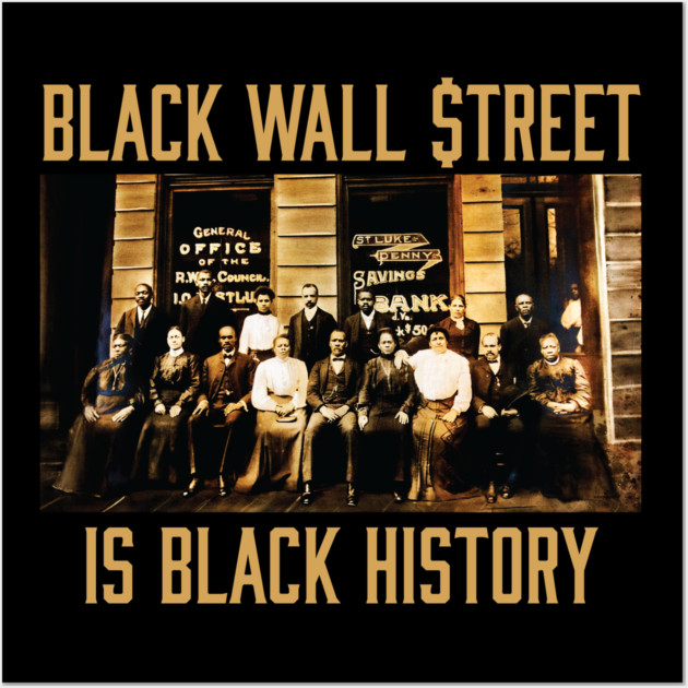 Black Wall Street Is Black History Wall Art by UrbanLifeApparel