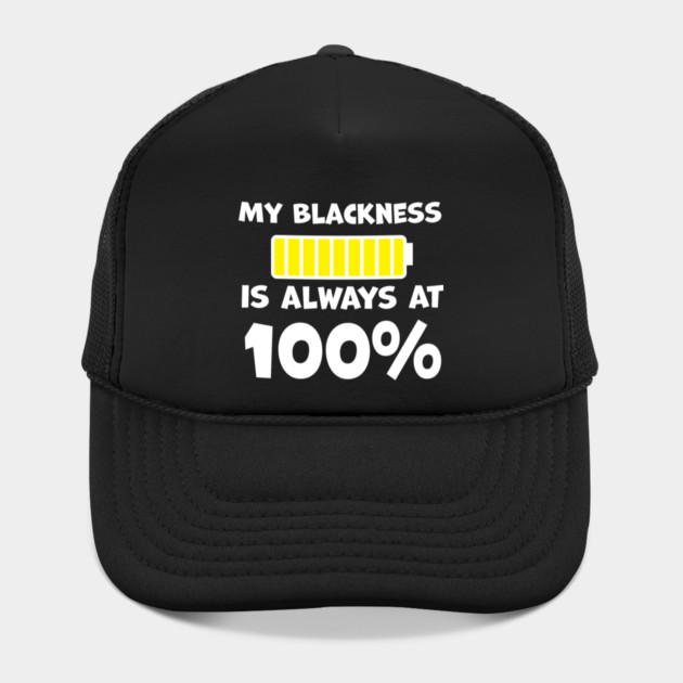 My Blackness is Always 100% by UrbanLifeApparel