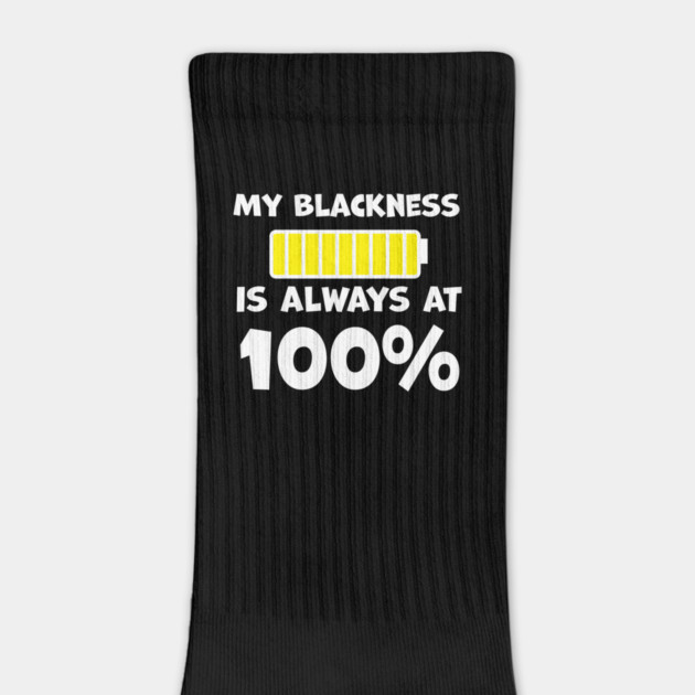 My Blackness is Always 100% by UrbanLifeApparel