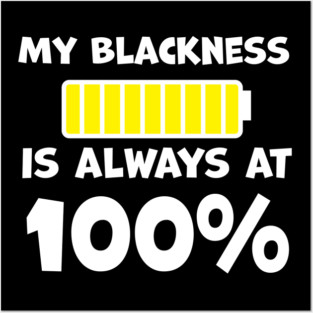 My Blackness is Always 100% Posters and Art